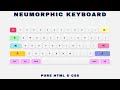 Minimal Neumorphic Keyboard Design Using Pure HTML & CSS | Neumorphism CSS Tutorial