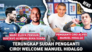 Pengganti Ciro Alves! Welcome Manuel Hidalgo ✍️ Almeida Buka Suara 😱 Marc klok Pensiun Di Persib