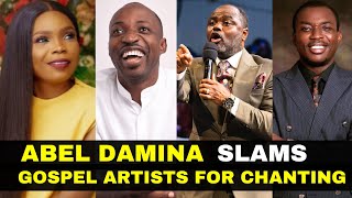 Abel Damina Slams Gospel Artists, Says Chanting Not Biblical