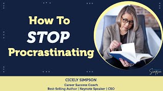 How to Stop Procrastinating In 3 Easy Steps