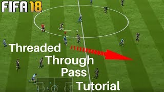 FIFA 18 - Threaded Through Ball Tutorial (PS4)