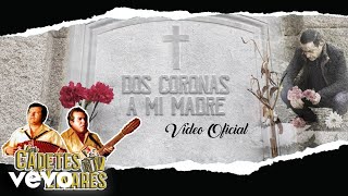 Los Cadetes De Linares - Dos Coronas A Mi Madre (Video Oficial)