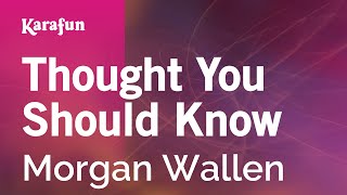 Thought You Should Know - Morgan Wallen | Karaoke Version | KaraFun