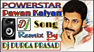 Powerstar Pawan Kalyan~new dj song~mix by Dj Durga Prasad //Full HD