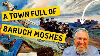 Chassidic Story 308: A Town Full of Boruch Moshe's (Baal Shem Tov story)