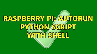 Raspberry Pi: Autorun Python script with shell