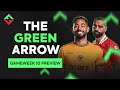 FPL Gameweek 10 Preview | The Green Arrow | Fantasy Premier League 2024/25