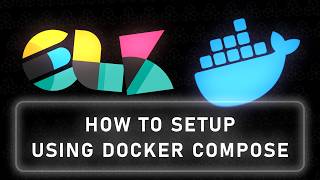 How to Setup ELK Stack Using Docker Compose