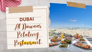 Dubai's Ultimate Dining Experience: Al Dawaar Rotating Restaurant