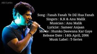 Fanah Fanah Yeh Dil Huwa Fanah Full Song With Lyrics By Krishnakumar Kunnath (K.K)