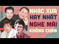 Bộ Tứ Nam Danh Ca Hải Ngoại Bất Hủ - Liên Khúc Nhạc Xưa Hay Nhất Nghe Mãi Không Chán