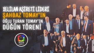 Ertoşi Xelilan Aşireti Lideri Sn.  Şahbaz TOMAY’ın Oğlu Turan TOMAY’ın Düğün Töreni.