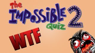 The Impossible Quiz 2 - 500 SUBS SPECIAL
