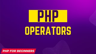 PHP Operators | PHP operators tutorial | PHP tutorial for Beginners | Complete PHP Course