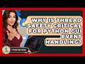 Why Is Thread Safety Critical For Python GUI Event Handling? - Python Code School