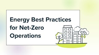 Energy Best Practices for Net Zero Operations