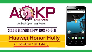 [New]  Flashing Guide of Stable AOKP ROM (6.0.1) in Honor Holly HD [1080p]