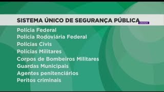 Entenda o sistema único de segurança aprovado na Câmara - 24/04/2018