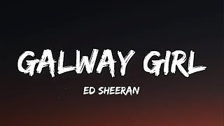 Ed Sheeran - Galway Girl [Lyrics Video] || Galway Girl || Ed Sheeran