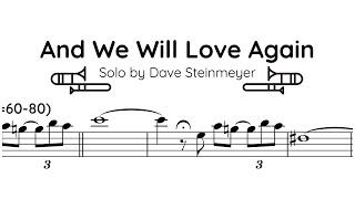 Dave Steinmeyer -  Trombone Solo Transcription (And We Will Love Again)