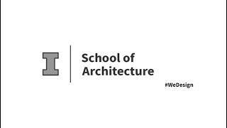 Welcome to the Illinois School of Architecture