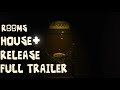 ROOMS : HOUSE+ FULL TRAILER (RELEASE)