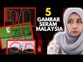 5 Gambar Seram Malaysia | Gambar Hantu VIRAL