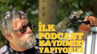 İYİ PODCAST YAPMAK İÇİN TÜYOLAR? İLK PODCAST KAYDIMIZI YAPIYORUZ