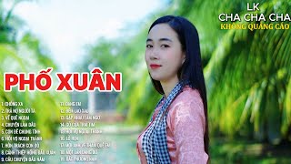 PHỐ XUÂN | LK NHẠC XUÂN 2025 | LK NHẠC TRỮ TÌNH | LK CHA CHA CHA CHILL HAY NHẤT