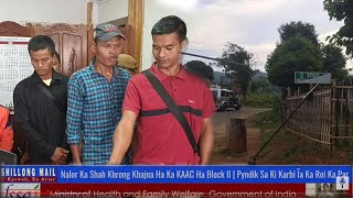 Nalor Ka Shah Khrong Khajna Ha Ka KAAC Ha Block II | Pyndik Sa Ki Karbi Ïa Ka Roi Ka Par