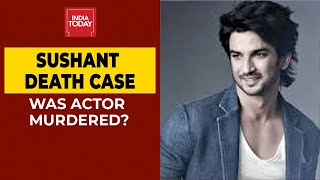 Sushant Singh Rajput Death Case: Was Sushant Murdered? | India Today Exclusive
