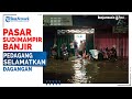 Pasar Sudimampir Banjir, Pedagang Selamatkan Dagangan