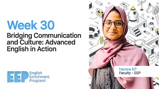 Week 30 | Bridging Communication and Culture: Advanced English in Action | EEP | No.1 IGNOU Coaching