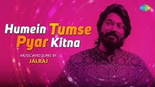 Humein Tumse Pyaar Kitna | Cover Song | JalRaj | Official Video | R.D Burman