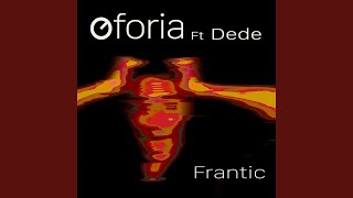 Oforia Ft Dede - Frantic