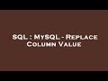 SQL : MySQL - Replace Column Value