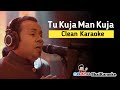 Tu Kuja Man Kuja Karaoke | Rafaqat Ali Khan | Shairaz Uppal | Coke Studio Karaoke | BhaiKaraoke