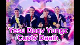 (Iu mienh Yesu nzung) Yesu Duqv Yungz Cuotv Daaih