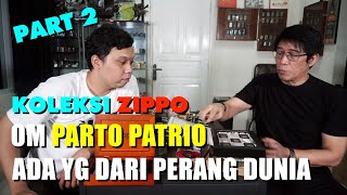 KOLEKSI ZIPPO OM PARTO PATRIO, BUKAN MAIN BANYAKNYA !!! | PART 2