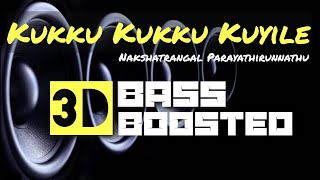 Kukku Kukku Kuyile..|Nakshatrangal Parayathirunnathu |3D Bass Boosted |Mp3 Song