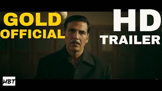GOLD Trailer - Akshay Kumar new Movie 2018