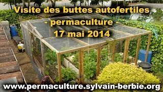 PERMACULTURE / Production intensive en espace restreint / Visite des buttes au 17 mai 2014