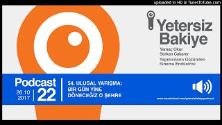 Yetersiz Bakiye 22. Bölüm (54.Ulusal Yarışma: Bir Gün Yine Döneceğiz O Şehre)