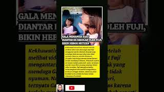 Gala menangis saat diantar ke sekolah oleh Fuji, bikin heboh netizen #shorts #fuji #galasky