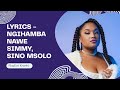 lyrics - Simmy, sino msolo ngihamba nawe