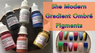 She Modern’s New Gradient Ombré Pigments || Review and Swatches