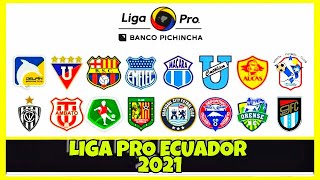 Los 16 Clubes de la LIGA PRO 2021 / Campeonato Ecuatoriano