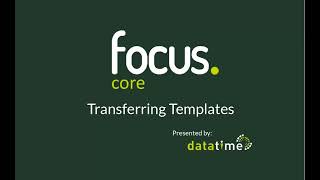 Focus Tutorial | Transfer templates