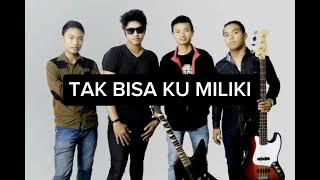 Banero band - Tak bisa ku miliki