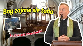 ks. Dominik Chmielewski - Ty zajmij się Bogiem a Bóg zajmie się tobą